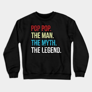 Pop Pop the man the myth the legend Crewneck Sweatshirt